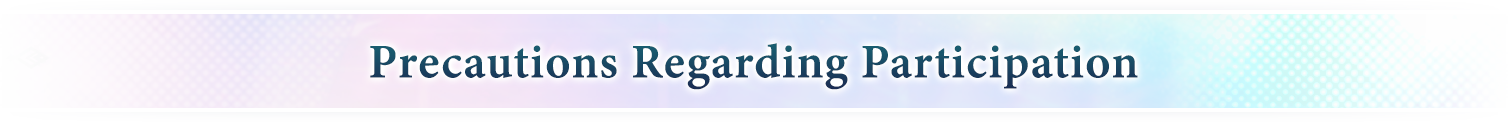 Precautions Regarding Participation
