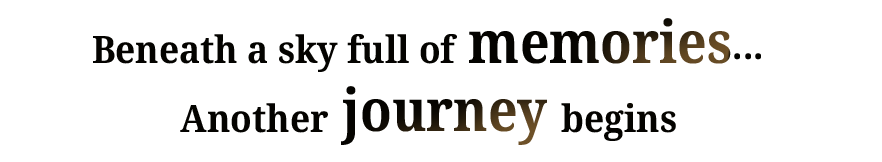 Beneath a sky full of memories... Another journey begins