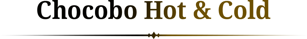 Chocobo Hot & Cold