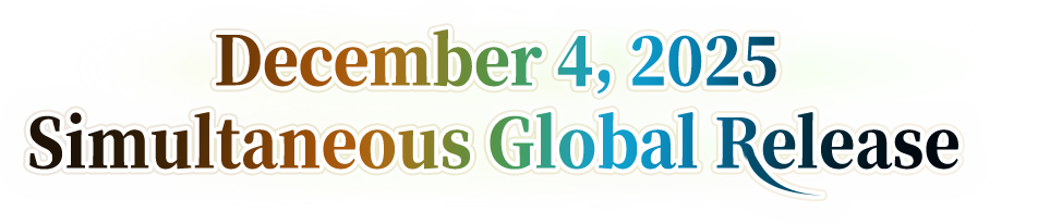 December 4, 2025 Simultaneous Global Release