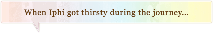 When Iphi got thirsty during the journey...